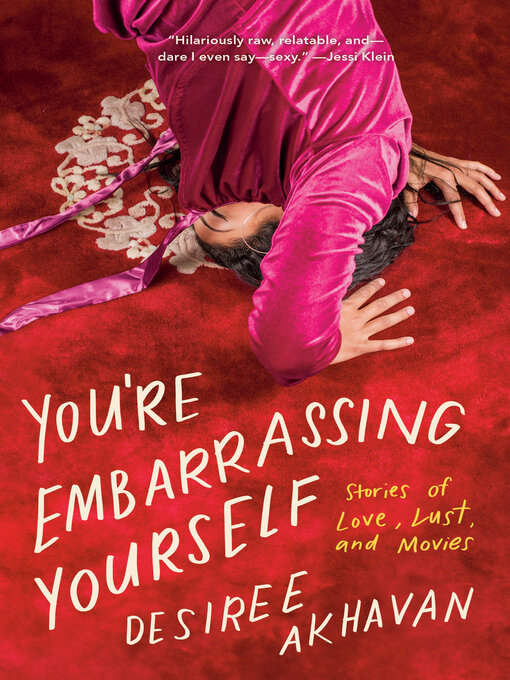 Title details for You're Embarrassing Yourself by Desiree Akhavan - Wait list